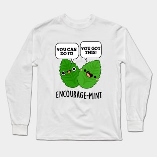 Encourage-mint Cute Positive Mint Pun Long Sleeve T-Shirt